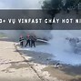 Ngo Ky Thu Xe Vinfast Cháy Nổ